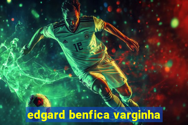 edgard benfica varginha